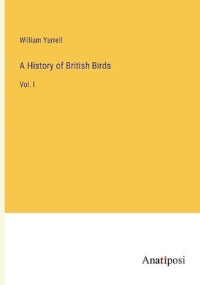 William Yarrell - History of British Birds, Häftad