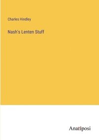 bokomslag Nash's Lenten Stuff