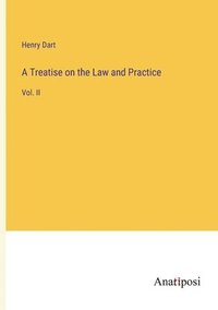 bokomslag A Treatise on the Law and Practice