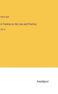 bokomslag A Treatise on the Law and Practice