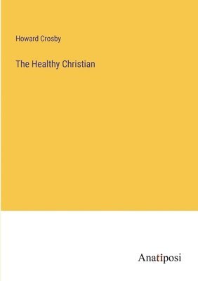 The Healthy Christian 1