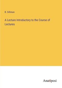 bokomslag Lecture Introductory to the Course of Lectures