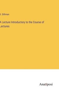 bokomslag Lecture Introductory to the Course of Lectures
