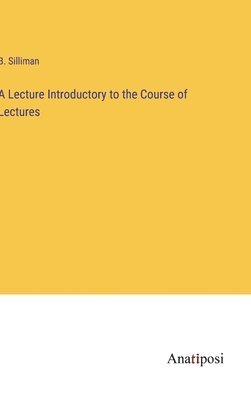 bokomslag Lecture Introductory to the Course of Lectures