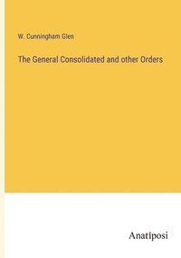 bokomslag The General Consolidated and other Orders