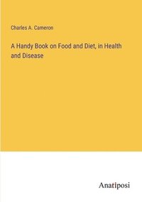 bokomslag Handy Book on Food and Diet, in Health and Disease