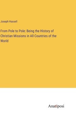 Joseph Hassell - From Pole to Pole, Inbunden