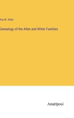 Genealogy of the Allen and Witter Families 1