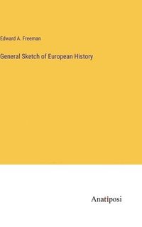 bokomslag General Sketch of European History