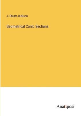 Geometrical Conic Sections 1