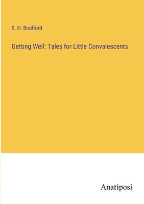 S H Bradford, S. H. Bradford - Getting Well, Häftad