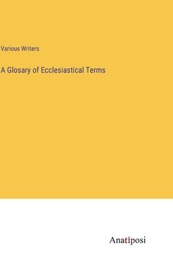 bokomslag Glosary of Ecclesiastical Terms