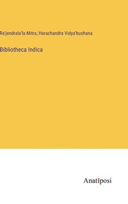 Ra'jendrala'la Mitra, Harachandra Vidya'bushana - Bibliotheca Indica, Inbunden