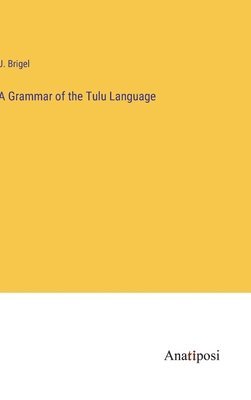 A Grammar of the Tulu Language 1