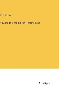 bokomslag A Guide to Reading the Hebrew Text