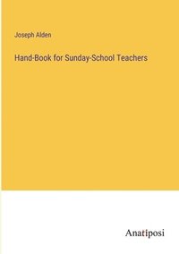 bokomslag Hand-Book for Sunday-School Teachers