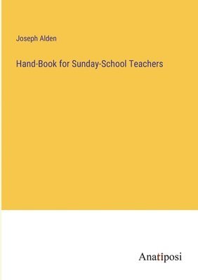 Hand-Book for Sunday-School Teachers 1