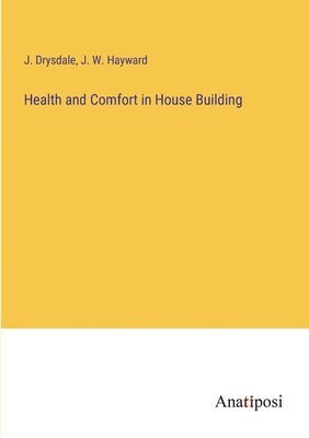 Health and Comfort in House Building 1