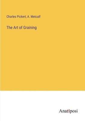 The Art of Graining 1