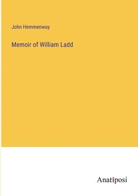 Memoir of William Ladd 1