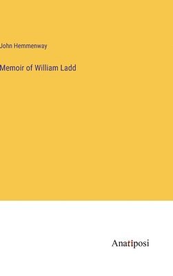 bokomslag Memoir of William Ladd