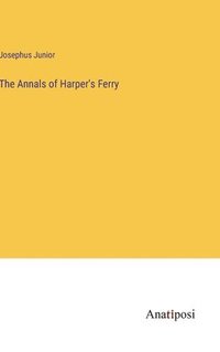 bokomslag Annals of Harper's Ferry