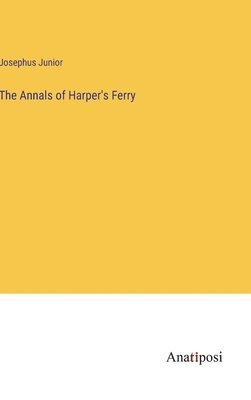 bokomslag Annals of Harper's Ferry