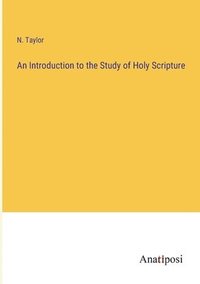 bokomslag An Introduction to the Study of Holy Scripture