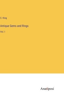 C King, C. King - Antique Gems and Rings, Inbunden