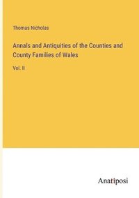 bokomslag Annals and Antiquities of the Counties and County Families of Wales