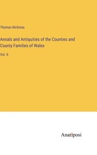 bokomslag Annals and Antiquities of the Counties and County Families of Wales