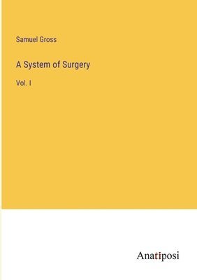 bokomslag A System of Surgery