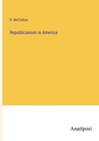 bokomslag Republicanism in America