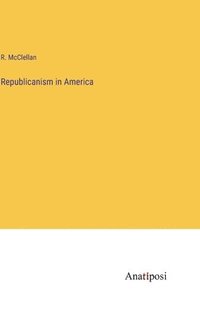 bokomslag Republicanism in America