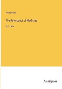 bokomslag The Retrospect of Medicine