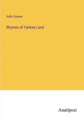 Rhymes of Yankee Land 1