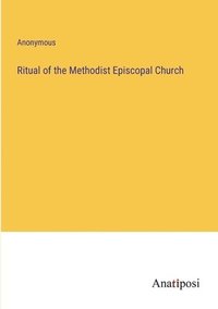 bokomslag Ritual of the Methodist Episcopal Church