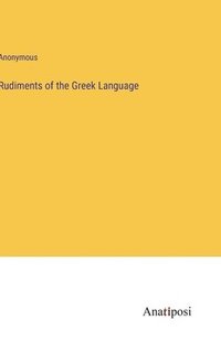 bokomslag Rudiments of the Greek Language