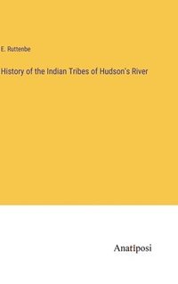 bokomslag History of the Indian Tribes of Hudson's River