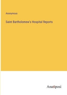 Saint Bartholomew's Hospital Reports 1