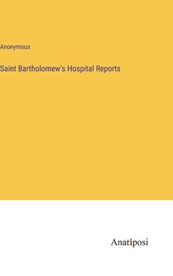 bokomslag Saint Bartholomew's Hospital Reports