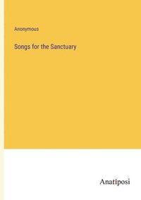 bokomslag Songs for the Sanctuary