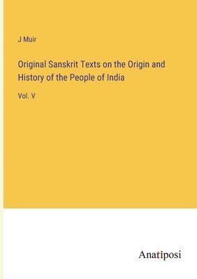 Original Sanskrit Texts on the Origin and History of the People of India