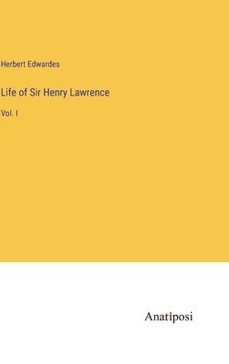 Life of Sir Henry Lawrence 1