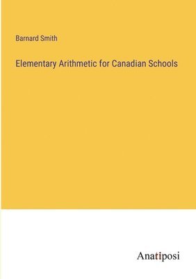 bokomslag Elementary Arithmetic for Canadian Schools