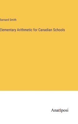 bokomslag Elementary Arithmetic for Canadian Schools