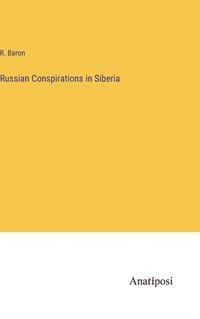bokomslag Russian Conspirations in Siberia