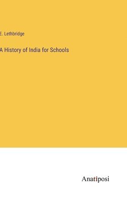 A History of India for Schools 1