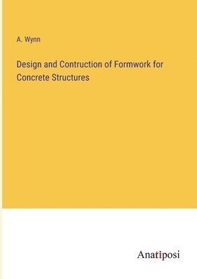 Design and Contruction of Formwork for Concrete Structures 1