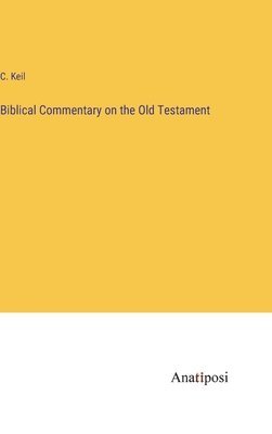 bokomslag Biblical Commentary on the Old Testament